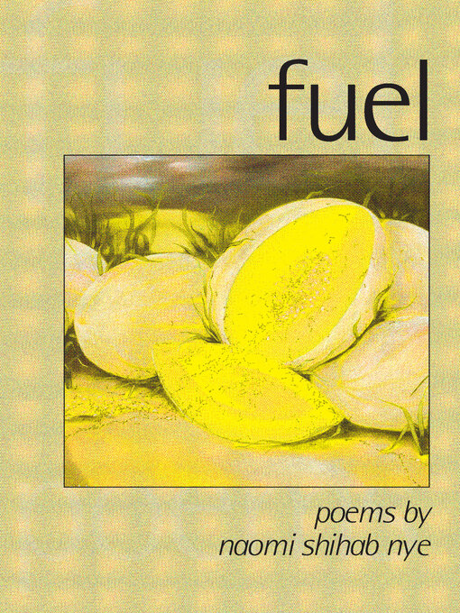 Title details for Fuel by Naomi Shihab Nye - Wait list